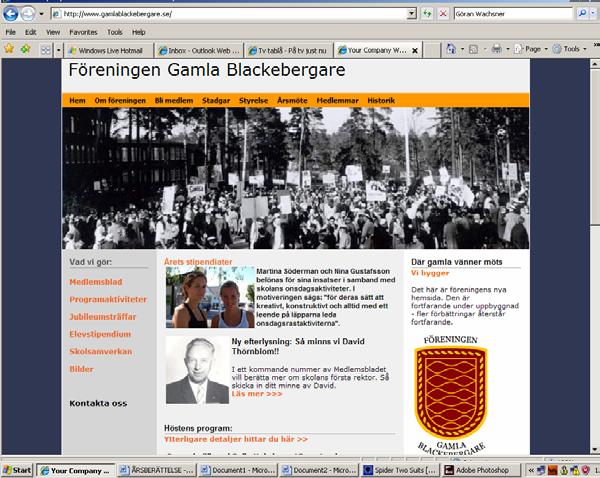 Årsberättelse Gamla Blackebergare 2007-2008 3 (5) Rekrytering och stöd för jubiléer Fortsatta insatser har gjort för att informera om föreningens existens och för att bredda åldersrepresentationen
