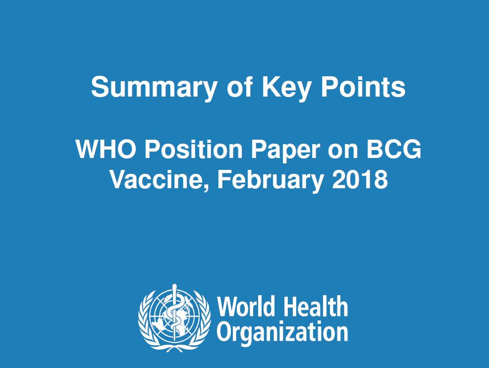 WHO Position Paper on BCG Vaccine 2018 - In countries or settings with a high incidence of TB, a single dose of BCG vaccine should be given to neonates at birth, or as soon thereafter - If the birth