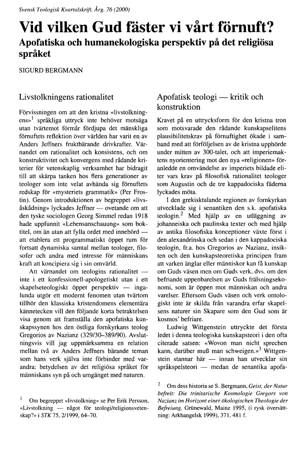 Svensk Teologisk Kvartal skrift. Å r g. 76 (2000) Vid vilken Gud fäster vi vårt förnuft?