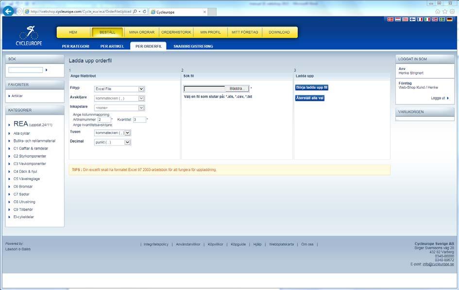 Ladda upp egen inköpsorder I nya versionen av webshopen har du möjlighet att ladda upp din egen lista. Formaten som fungerar är;.xls.csv.