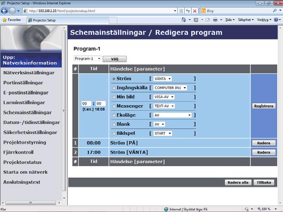 3.1 Webbkontroll för projektor - Schemainställningar (fortsättn.) 2) Redigera program 3. Webbkontroll Aktuella händelseinställningar visas i listan.