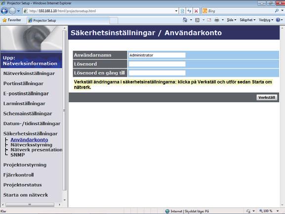 3. Webbkontroll 3.1 Webbkontroll för projektor (fortsättn.) 3.1.9 Säkerhetsinställningar Visar och konfigurerar lösenord och andra säkerhetsinställningar.