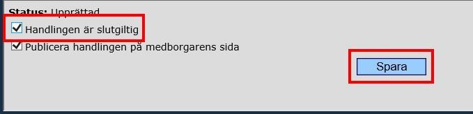 6. Bocka i Handlingen är slutgiltig. 7.