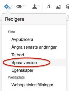 Versionen visas i redigeringsytan. Längst upp visas en blå informationslist där du kan se information om vilken version du öppnat, samt datum och klockslag för när den sparades.