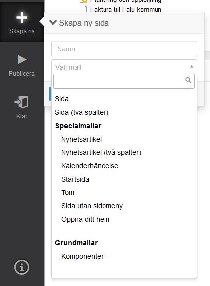 Behörighetsstyrd funktion Åtkomst till funktionen Skapa ny varierar beroende på vad man har för roll i webborganisationen. 3.5.1. Sida 1. Klicka på Skapa ny för att skapa en ny sida. 2.