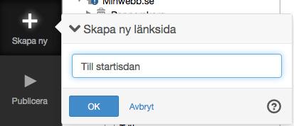 Sidolisten 3 3.5.2. Länksida En länksida är ett sätt att infoga en länk i navigeringen. 1. Klicka på Skapa ny för att skapa en länk som ska visas som ett menyalternativ i strukturen/navigatorn.