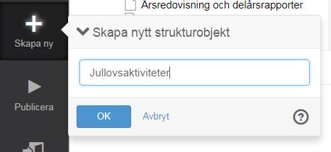 Sidolisten 3 Samma publiceringsregler gäller för dessa sidor som för vanliga, d.v.s. att namnet du ger sidorna visas i menyer osv.