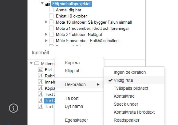 Den här funktionen finns för att göra det lättare för användarna att hitta rätt på webbplatsen. Utgå från deras behov och perspektiv när du strukturerar information och skapar viktigruta.