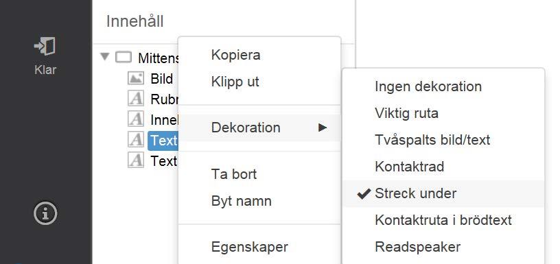 Andra viktiga funktioner och arbetssätt i SiteVision 4 Exempel: Så här gör du en linje under ett stycke 1. Infoga en ny textruta (via textmodulikonen på sidans verkstygslist). 2.