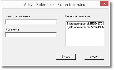 Referensdel - Arkiv 73 Det kan vara lämpligt att skapa bokmärken i lägen som det är troligt att man skulle vilja återgå till, t.ex.