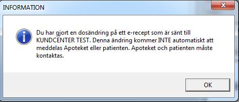 När förändring av e-receptet görs och förändringen sparas med knappen Spara visas följande meddelande: När förändring av recept uttaget som pappersutskrift görs och