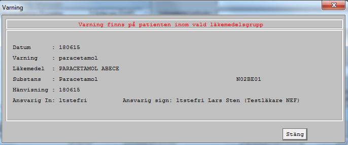 När ordination registreras för ett läkemedel som har en varning visas detta i separat ram vid