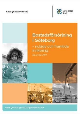 Riktlinjer för bostadsförsörjning Rapporten Bostadsförsörjning i Göteborg nuläge och framtida inriktning, framtagen av fastighetsnämnden, utgör stadens riktlinjer för bostadsförsörjning i enlighet
