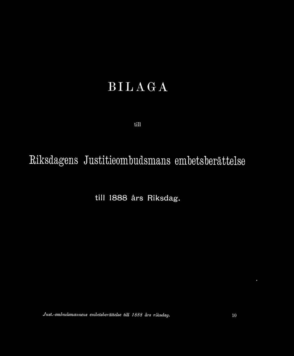 BILAGA till Riksdagens Justitieombudsmans embetsberättelse till 1888
