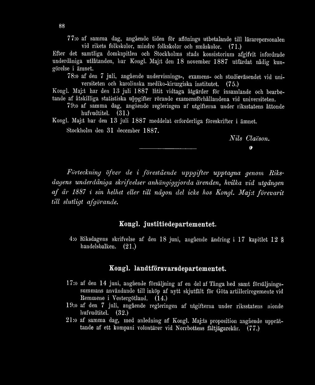 88 77:o af samma dag, angående tiden för aflöning^ utbetalande till lärarepersonalen vid rikets folkskolor, mindre folkskolor och småskolor. (71.