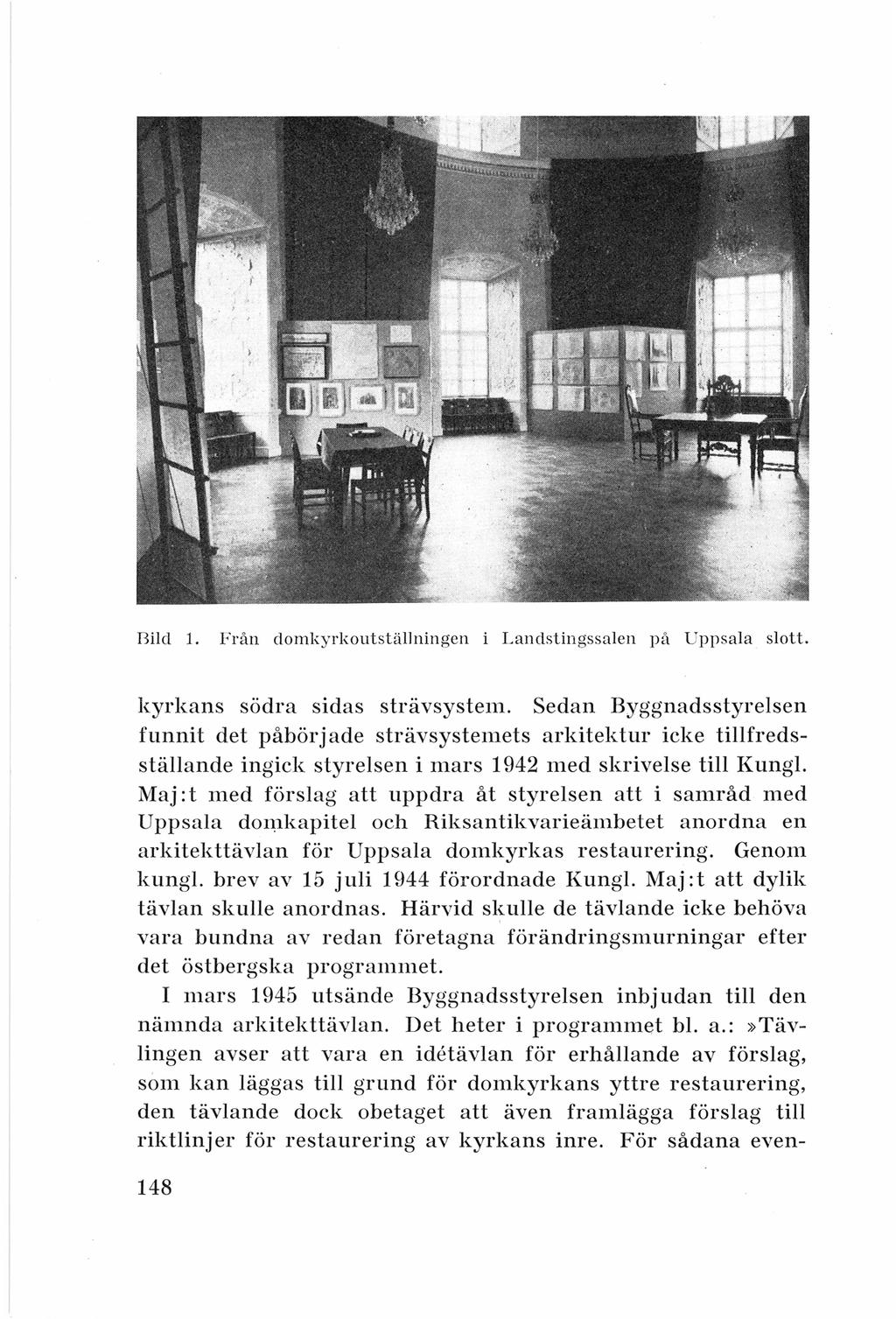 Bild 1. F rån domkyrkoutställnin gen Landstingssalen på U ppsala slott. kyrkans södra sidas strävsystem.