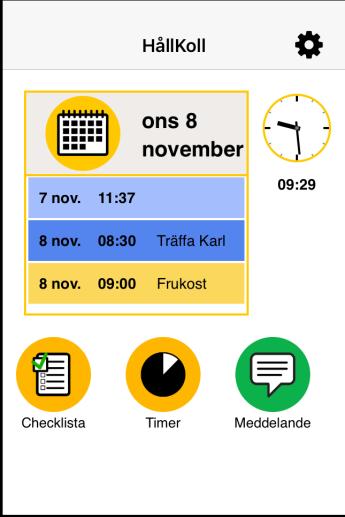 Följande funktioner finns i startvyn i HållKoll: - Kalender - Checklista - Timer Längst ned på skärmen så finns en genväg till smartphonens meddelandefunktion.