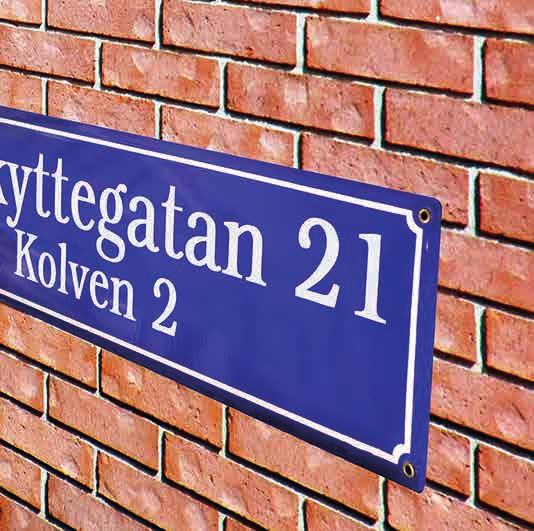 INNEHÅLL Du vet väl om......att vi även kan göra tilltryck på era egna framtagna skyltar av olika slag. Kontakta oss för mer information.