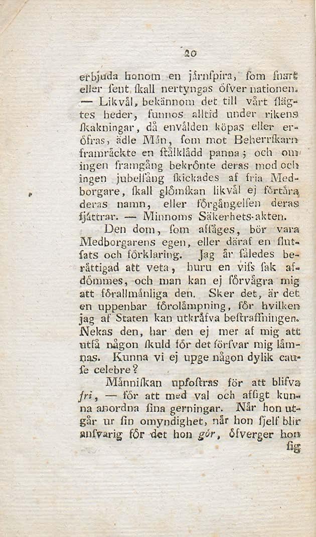 20 erbjuda honom en j.irnfpira, fom fna:r eller fent fkall nertyngas öfver nationen.