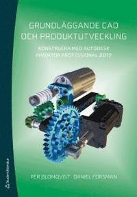 Grundläggande CAD och produktutveckling : konstruera med Autodesk Inventor