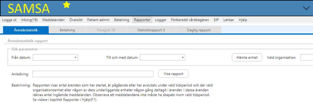 Rapporter Speciell behörighet krävs för att kunna välja menyvalet Rapporter.