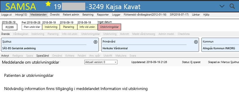 Meddelande om utskrivningsklar Slutenvården skapar Meddelande om utskrivningsklar och skickar meddelandet genom SparaSänd när ansvarig sjukhusläkare bedömer att patienten är utskrivningsklar.