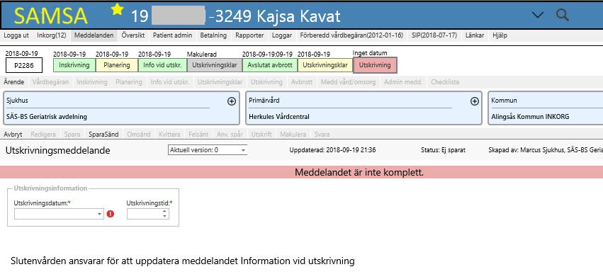 Utskrivningsmeddelande Slutenvården skickar Utskrivningsmeddelande samma dag som patienten skrivs ut från sjukhuset och slutenvården ansvarar för att uppdatera Information vid utskrivning ifall det