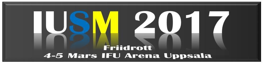 PM för IUSM i friidrott 15-16 år IFU Arena Uppsala 4-5 mars 2017 Välkomna!