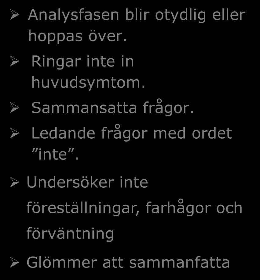 2018-02-27 45 Grundutbildning i Samtalsprocessen Fallgropar och svårigheter Verktyg Analysfasen blir otydlig eller hoppas över.