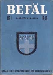 Året därpå hade tidskriften fått namnet BEFÄL I mindre stil fanns tillägget Landstormsmannen. Det togs bort två år senare.