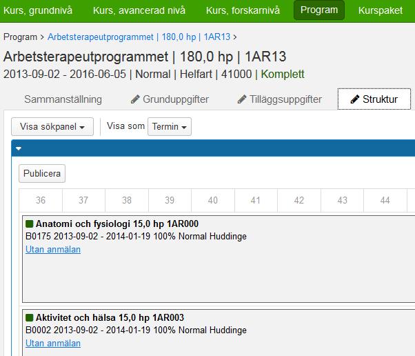 Här visas nu de kurser som är inlagda, vilken status dom har (utkast, påbörjad eller komplett) och vilket antagnings-förfarande som gäller för kursen (Anmälan, Utan anmälan eller Extern anmälan) Utan