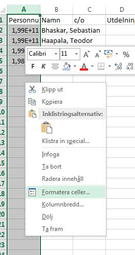 För att få rätt format på personnummer Markera kolumnen och