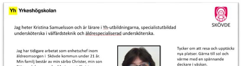 Uppgift inför närträffen vecka 35 Din första uppgift blir att skriva en presentation om dig