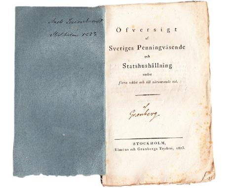 8 (GRANBERG, Per Adolf.) Öfversigt af Sveriges penningväsende och statshushållning under förra seklet och till närvarande tid. Stockholm, Elméns och Granbergs tryckeri, 1823. 8:o. (6),+ 50 s.