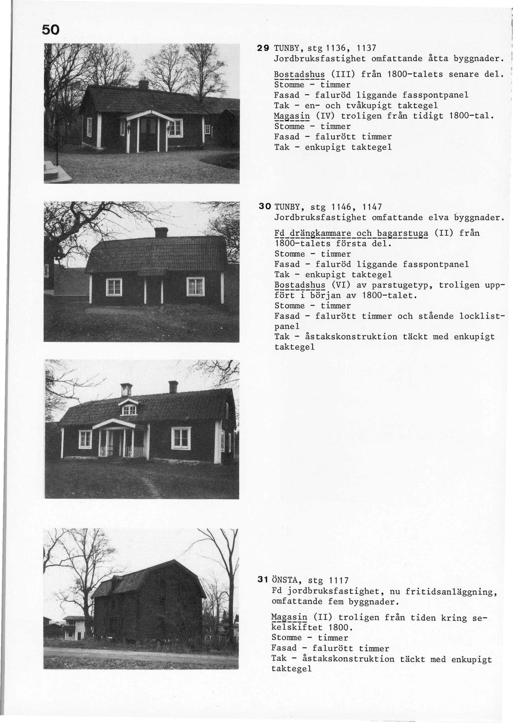 50 29 TUNBY, stg 1136, 1137 Jordbruksfastighet omfattande åtta byggnader. ~~~~~~~~~~ (III) från 1800-talets senare del.