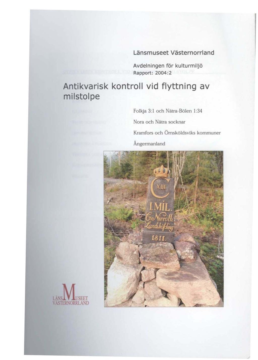 Länsmuseet Västernorrland Avdelningen för kulturmiljö Rapport: 2004:2 Antikvarisk kontroll vid flyttning av