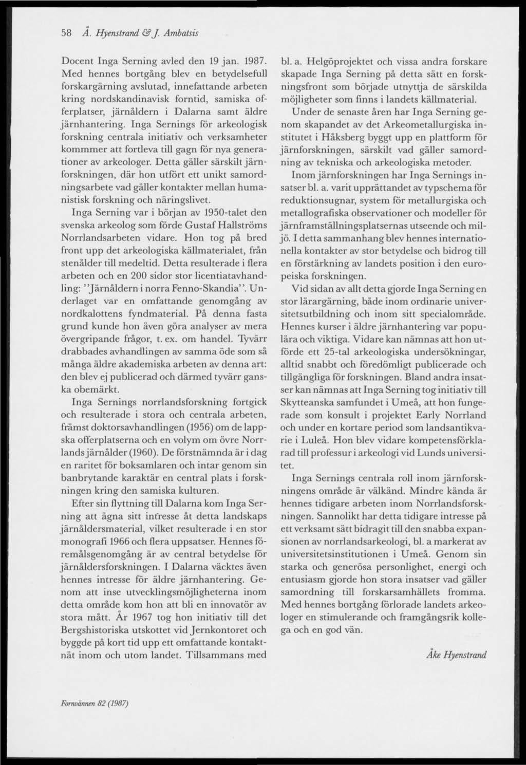58 A. Hyenstrand &J. Ambatsis Docent Inga Serning avled den 19 jan. 1987.