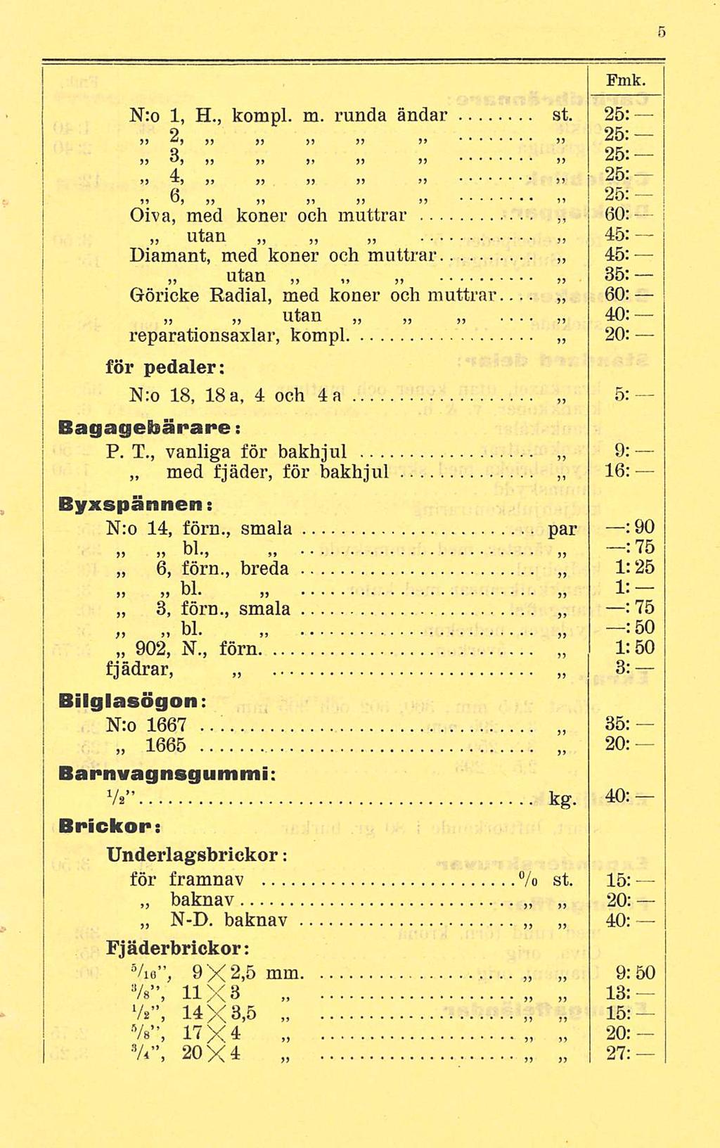 Fmk. utan Göricke Radial, med koner och muttrar... utan reparationsaxlar, kompl 35: för pedaler: N:o 18, 18 a, 4 och 4 a Bagagebärare: P. T.