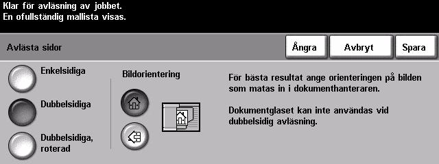 Avlästa sidor Används för att ange om dokumenten är enkel- eller dubbelsidiga. Om de är dubbelsidiga kan orienteringen programmeras.