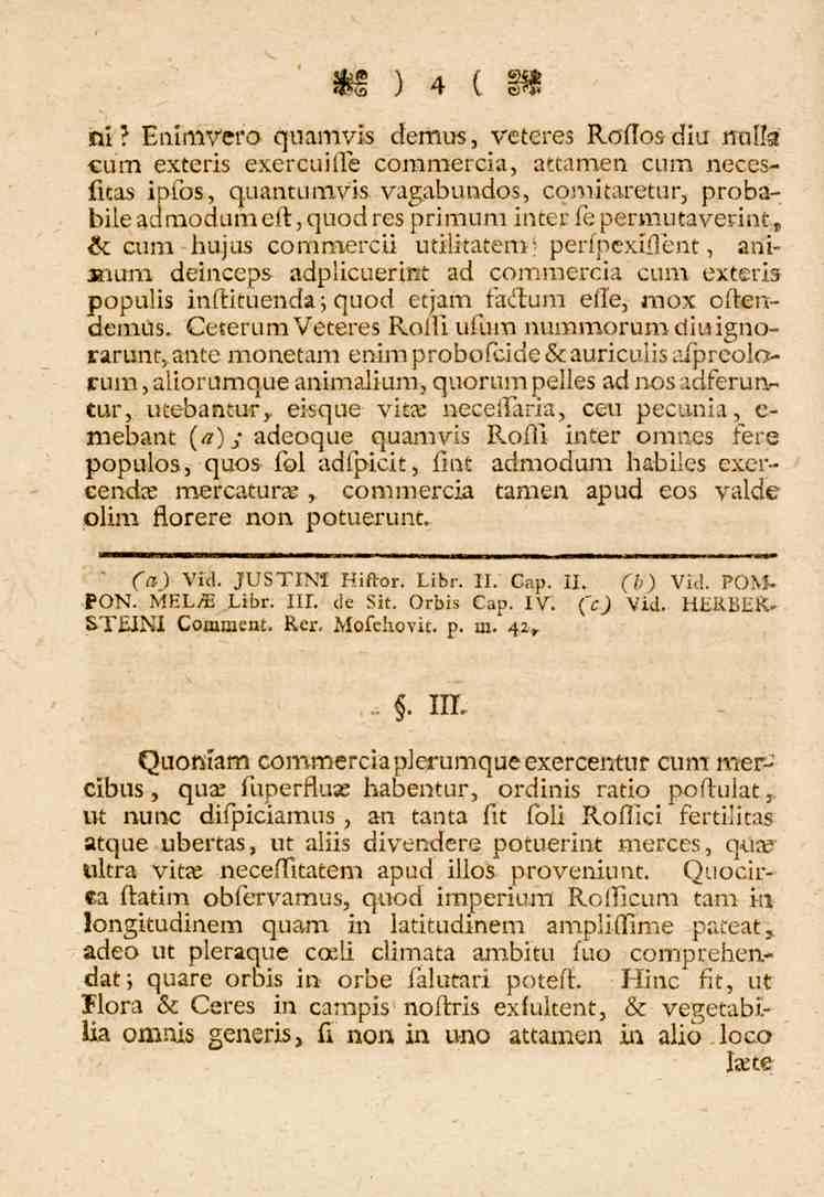 4 ni? Enimvero quamvis demus, veteres Roflosdiu nolla cum exteris exercuiffe commercia, attamen cum necesfitas ipfos, quantumvis vagabundos, comitaretur, probabileaamodum eft, quod res primum inter