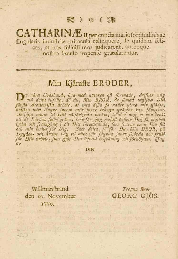 18 C iä i laiakiin/1-^llpercunftamariafortitudinisac fingularis incluftria. rairacula relinquere, fe quidem relices, at nos feliciflimos judicarent, aureoque noftro faeculo irapenfe gratularentur.