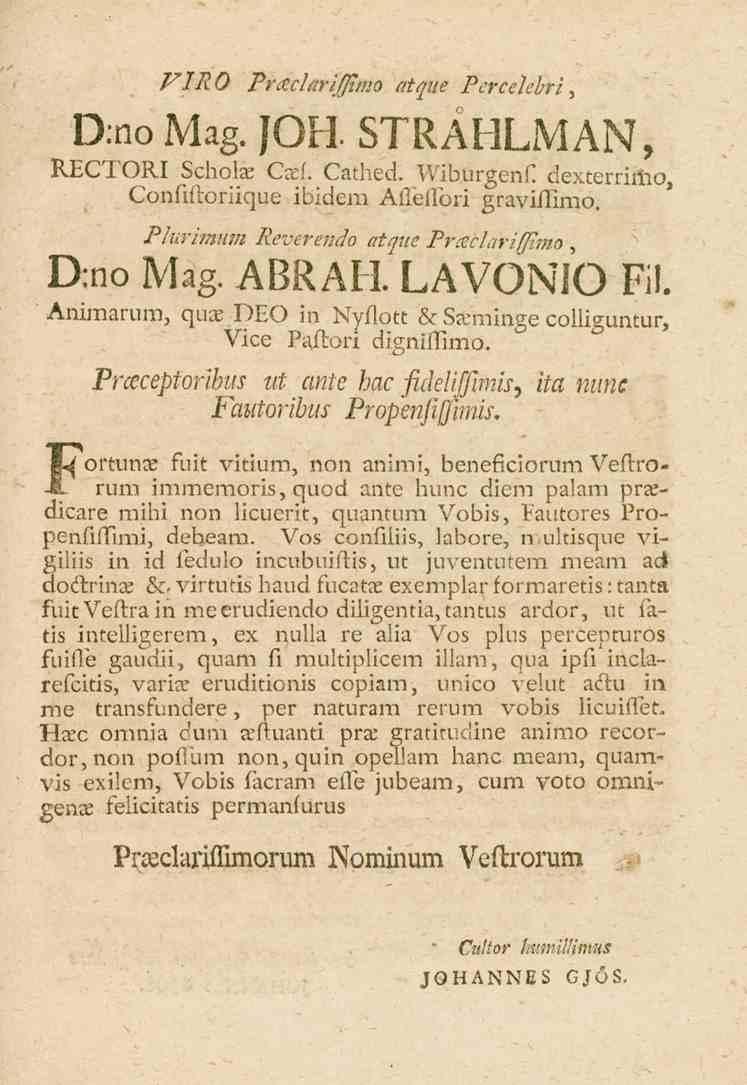Anima. un., qua: DEO in Nyflott & Sa-nainge colliguntur, Vice Paflori dignillimo. Prceceptorlbm ut ante hacfidellffimis, ita nunc F1.5.t0E/öl/^ Propenfifjlmis.