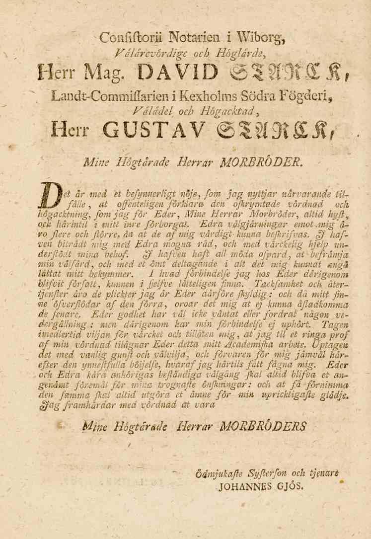 Confi-lorii Notarien i Wiborg, /^//H-t.^6.*<?.X -.-/i flogftfrde, Herr Mag. DAVID STARCK. Landt-Commidariei.