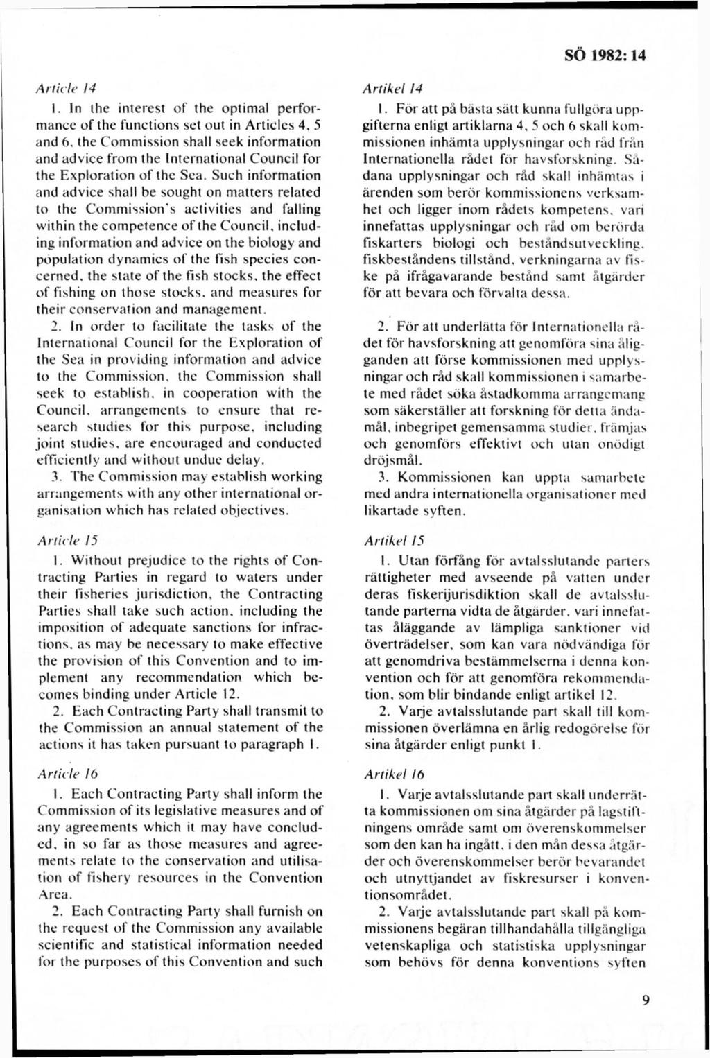 A rtid e 14 1. In the interest of the optimal performance of the functions set out in Articles 4, 5 and 6.