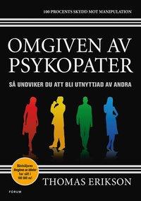 Omgiven av psykopater : så undviker du att bli utnyttjad av andra PDF LÄSA ladda ner LADDA NER LÄSA Beskrivning Författare: Thomas Erikson. Upptäck psykopaterna i din närhet!