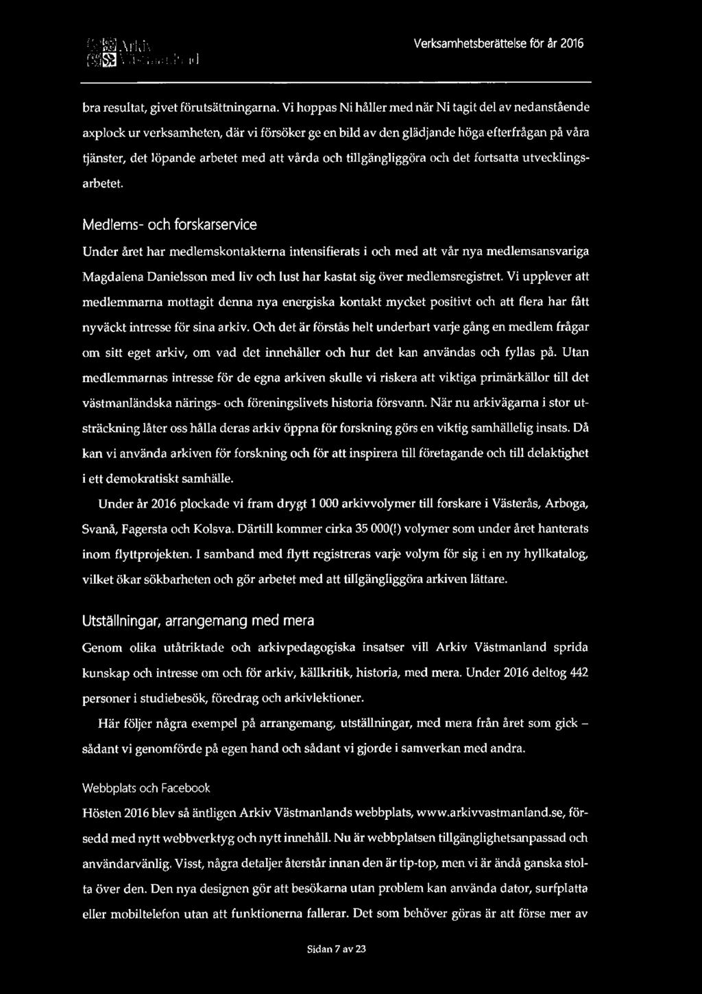 ESE rm.- Verksamhetsberättelse för år 2016 Efls a "fit L": m;: lilililll bra resultat, givet förutsätmmgarna.