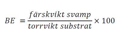 beräknas genom att massan färsk svamp divideras med massan (torrvikt) odlingssubstrat som används för att producera svampen multiplicerat med 100 och enheten blir då i procent.