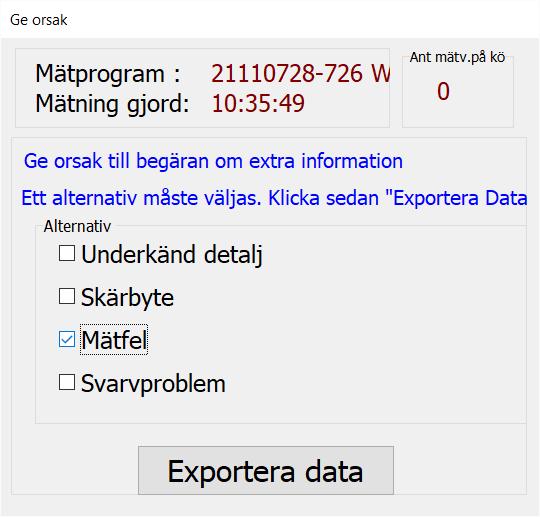 4.2 Ge Orsak formuläret När M7005 sätter H47 hög noteras det av Servern som när mätdata kommer in visar bilden i figur 6, istället för att skapa en DFQ-fil.