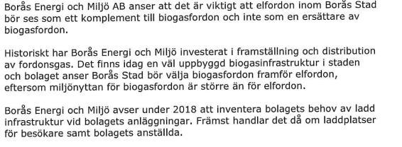 Borås Stad Sida 5(7) Överförmyndarnämnden ställer sig positiv till upprättat förslag. En sådan plan ligger i linje med Borås Stads vision om att Borås ska vara en ledande miljökommun.