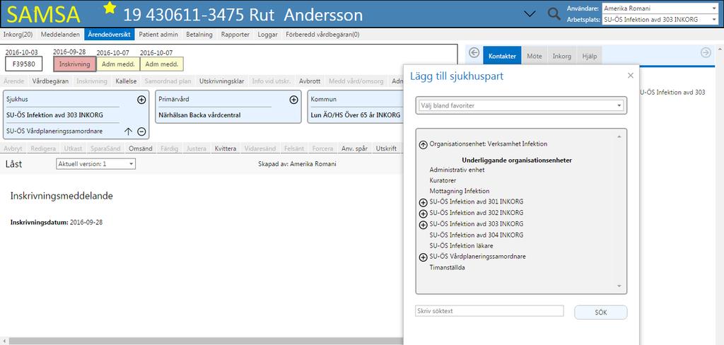 Lägg till part som ska medverka i processen. Klicka på för att lägga till medverkande part. Välj enhet bland favoriter eller i kataloglistan. Valbar enhet är markerad med.